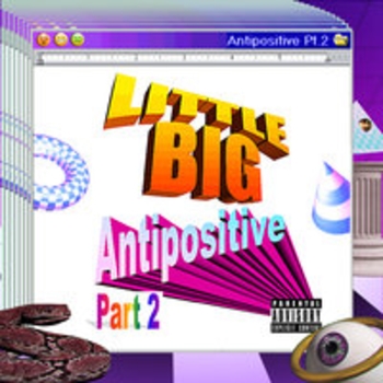 «Antipositive, Pt. 2» — альбом Little Big