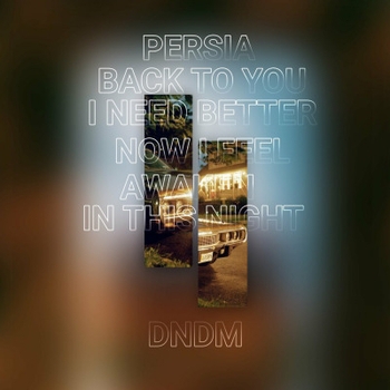 «Persia» — альбом Dndm