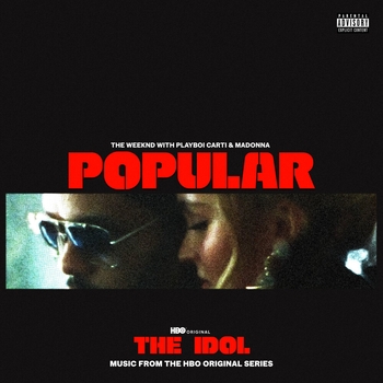 Обложка «Popular (From The Idol Vol. 1 (Music from the HBO Original Series)) (Popular 2023) (From The Idol Vol. 1 (Music from the HBO Original Series))» — Madonna, The Weeknd, Playboi Carti