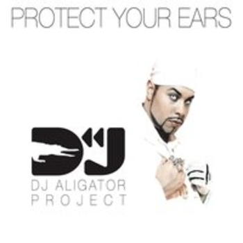 Обложка «Protect Your Ears (Radio Edit)» — DJ Aligator