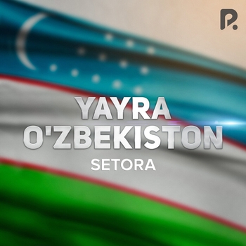 «Yayra O'zbekiston» — альбом Setora