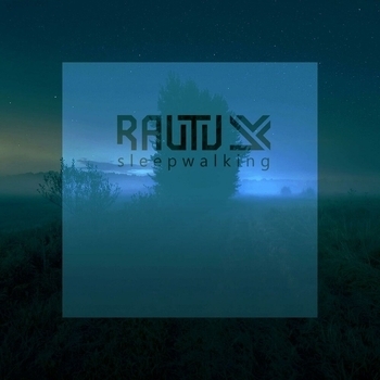 Слушать «sleepwalking» — Rautu Обложка «sleepwalking» — Rautu