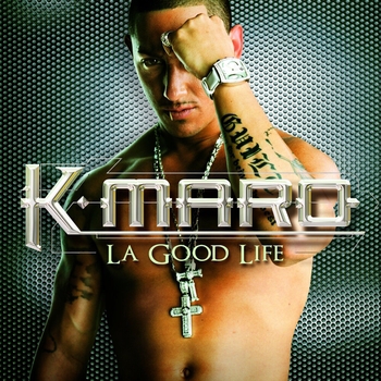 Перейти к альбому «La Good Life» «La Good Life» — альбом K-Maro