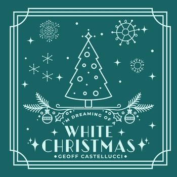 Обложка «I'm Dreaming of a White Christmas (2022)» — Geoff Castellucci