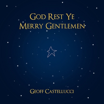 Слушать «God Rest Ye Merry Gentlemen (2021)» — Geoff Castellucci Обложка «God Rest Ye Merry Gentlemen (2021)» — Geoff Castellucci