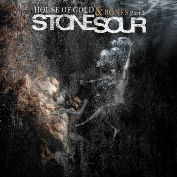 «House of Gold & Bones – Part 2» — альбом Stone Sour