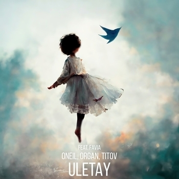 Обложка «Uletay (Новинки 2022)» — Oneil feat Organ, Titov, Favia