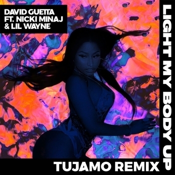 Обложка «Light my body up (Tujamo Remix)» — David Guetta (feat. Nicki Minaj & Lil Wayne)