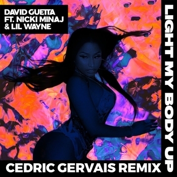 Обложка «Light my body up (Cedric Gervais Remix)» — David Guetta (feat. Nicki Minaj & Lil Wayne)