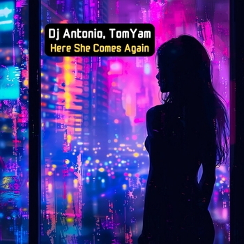Обложка «Here She Comes Again» — Dj Antonio, Tomyam