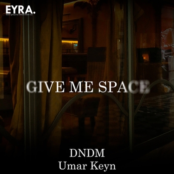 Обложка «Give me space» — Umar Keyn, Dndm