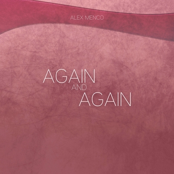 Слушать «Again and Again (Новинки 2022)» — Alex Menco Обложка «Again and Again (Новинки 2022)» — Alex Menco