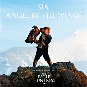 Обложка «Angel By The Wings (из фильма The Eagle Huntress)» — Sia