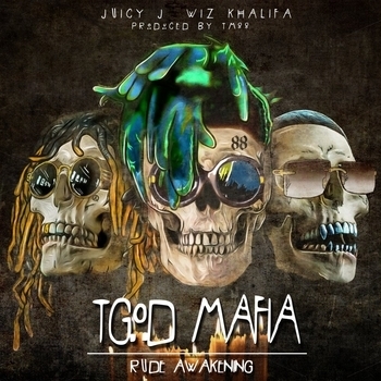 Обложка «TGOD Mafia: Rude Awakening» — Wiz Khalifa, Juicy J, Tm88