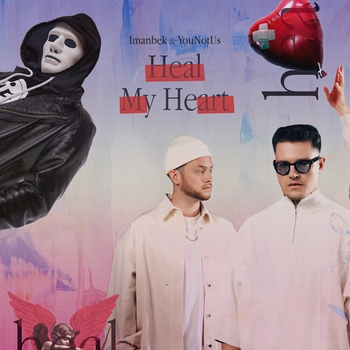 Слушать «Heal My Heart (2024)» — Imanbek and YouNotUs Обложка «Heal My Heart (2024)» — Imanbek and YouNotUs
