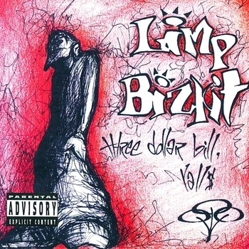 Limp Bizkit — Three Dollar Bill, Y'all $