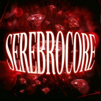 «SEREBROCORE // VIRAL REMIXES» — альбом SEREBRO