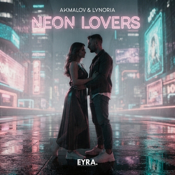 Обложка «Neon Lovers» — Akmalov, Lynoria