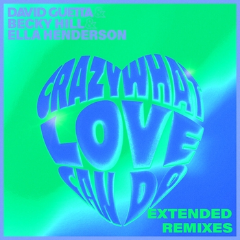 «Crazy What Love Can Do (Extended Remixes)» — альбом David Guetta, Becky Hill, Ella Henderson