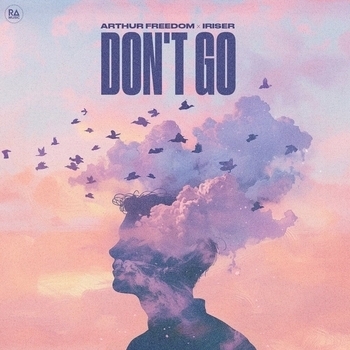 Слушать «Don't Go (2024)» — Arthur Freedom and Iriser Обложка «Don't Go (2024)» — Arthur Freedom and Iriser