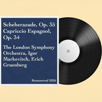 Обложка «Scheherazade, Op. 35,  Capriccio Espagnol, Op. 34» — London Symphony Orchestra, Igor Markevitch, Erich Gruenberg