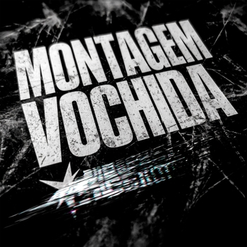 Перейти к альбому «MONTAGEM VOCHIDA» «MONTAGEM VOCHIDA» — альбом Phonk killazz, MantiCxrs