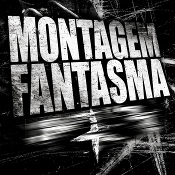 Перейти к альбому «MONTAGEM FANTASMA» «MONTAGEM FANTASMA» — альбом Phonk killazz