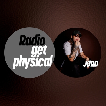 JØRD, Get Physical Radio — Get Physical Radio by JØRD