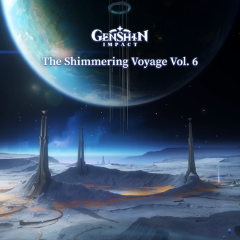 HOYO-MiX — Genshin Impact - The Shimmering Voyage Vol. 6
