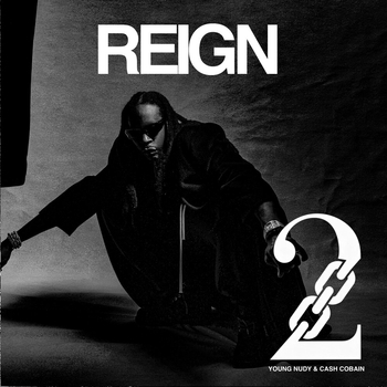 Обложка «Reign» — 2 Chainz, Cash Cobain, Young Nudy