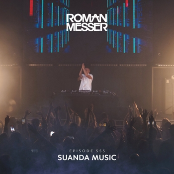 «Suanda Music Episode 555» — альбом Roman Messer