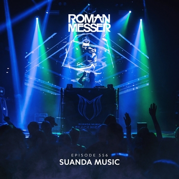 «Suanda Music Episode 556» — альбом Roman Messer