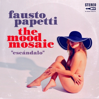 Обложка «Escándalo» — Fausto Papetti, The Mood Mosaic