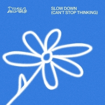 Обложка «Slow Down (Can't Stop Thinking)» — Divag