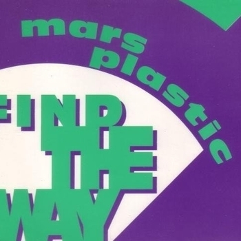 Mars Plastic — Find The Way (1993) (Зарубежная дискотека 80-90-х)