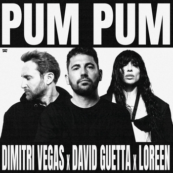 Слушать «Pum Pum» — David Guetta, Dimitri Vegas, Loreen Обложка «Pum Pum» — David Guetta, Dimitri Vegas, Loreen