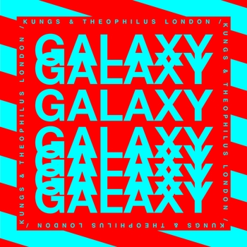 Обложка «Galaxy» — Kungs, Theophilus London
