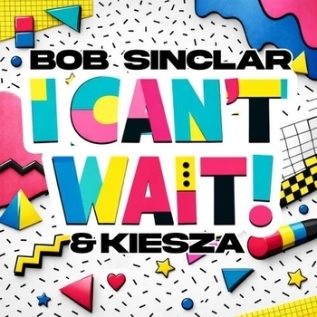 Bob Sinclar, Kiesza — I Can't Wait