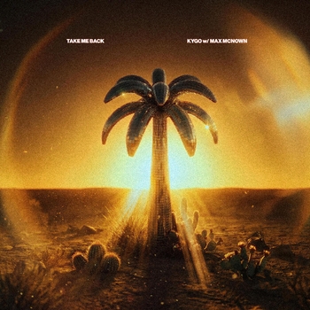 Обложка «Take Me Back» — Kygo, Max McNown